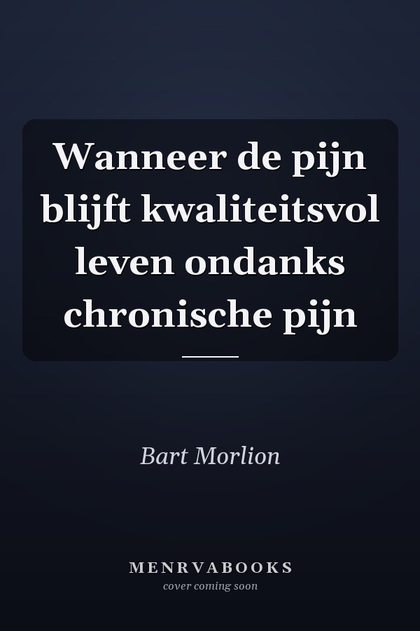 Wanneer de pijn blijft kwaliteitsvol leven ondanks chronische pijn