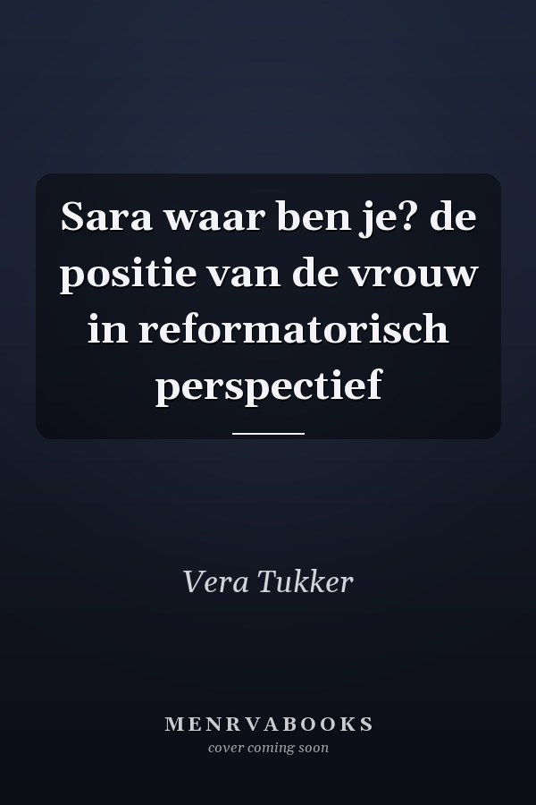 Sara waar ben je? de positie van de vrouw in reformatorisch perspectief