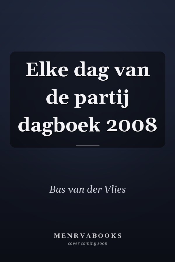 Elke dag van de partij dagboek 2008