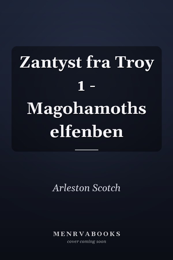Zantyst fra Troy 1 - Magohamoths elfenben