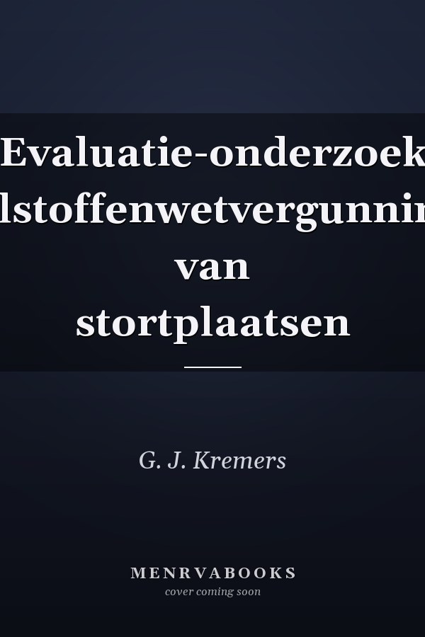 Evaluatie-onderzoek afvalstoffenwetvergunningen van stortplaatsen