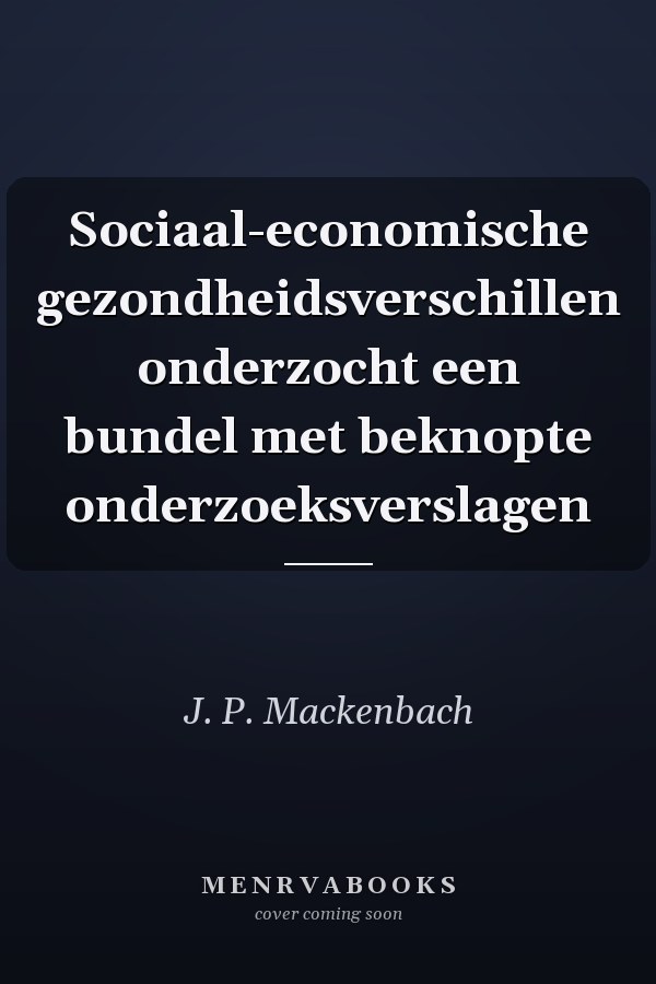 Sociaal-economische gezondheidsverschillen onderzocht een bundel met beknopte onderzoeksverslagen