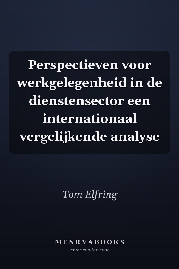 Perspectieven voor werkgelegenheid in de dienstensector een internationaal vergelijkende analyse