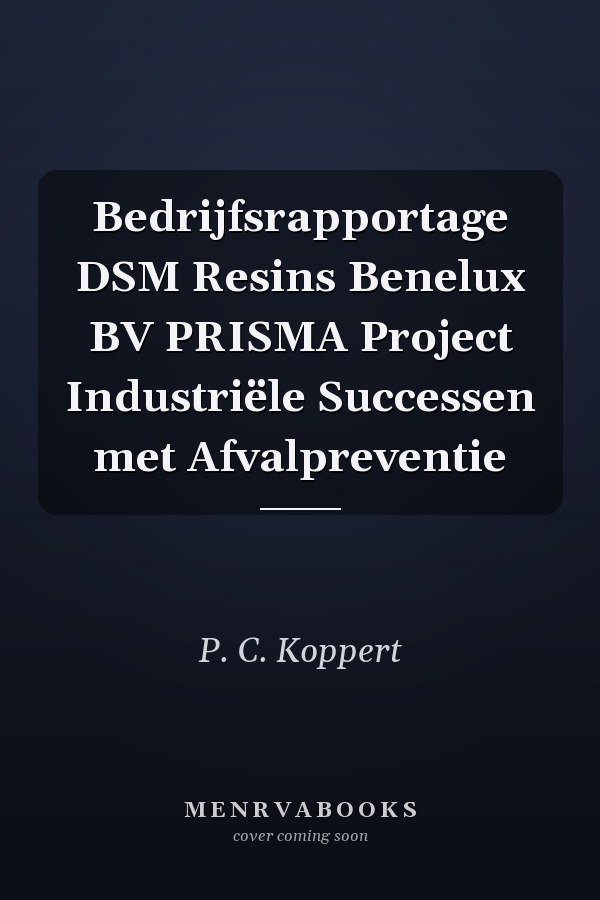 Bedrijfsrapportage DSM Resins Benelux BV PRISMA Project Industriële Successen met Afvalpreventie