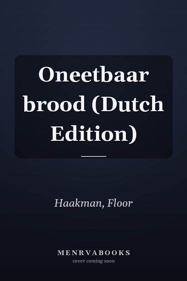 Oneetbaar brood (Dutch Edition)