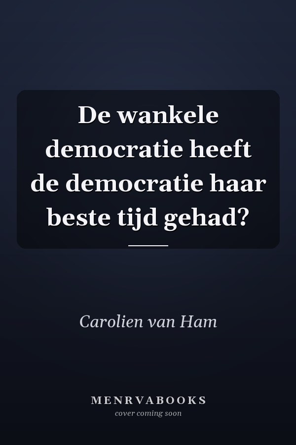 De wankele democratie heeft de democratie haar beste tijd gehad?