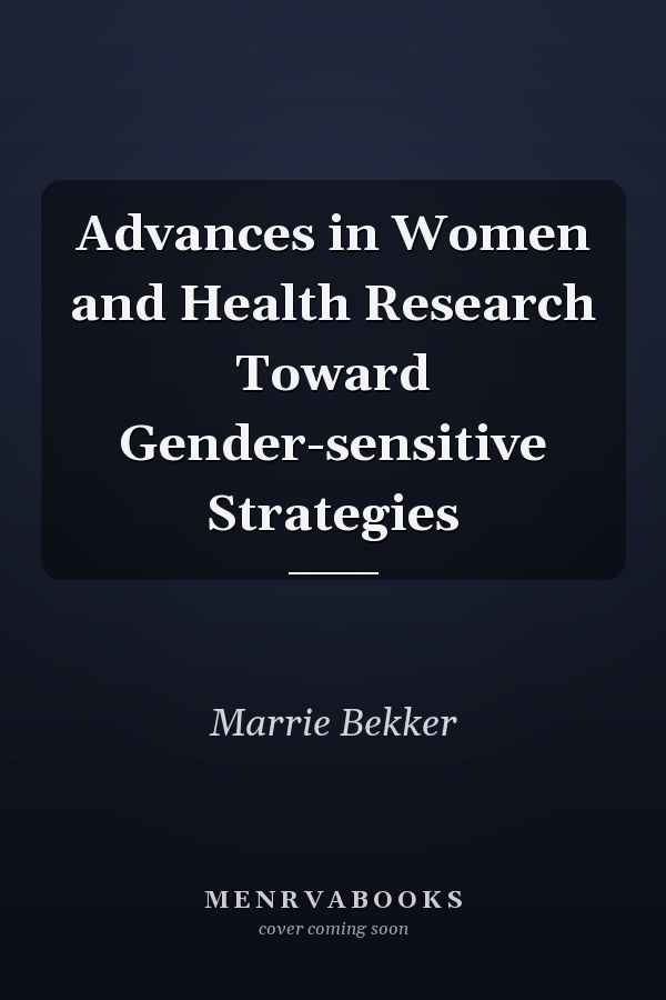 Advances in Women and Health Research Toward Gender-sensitive Strategies