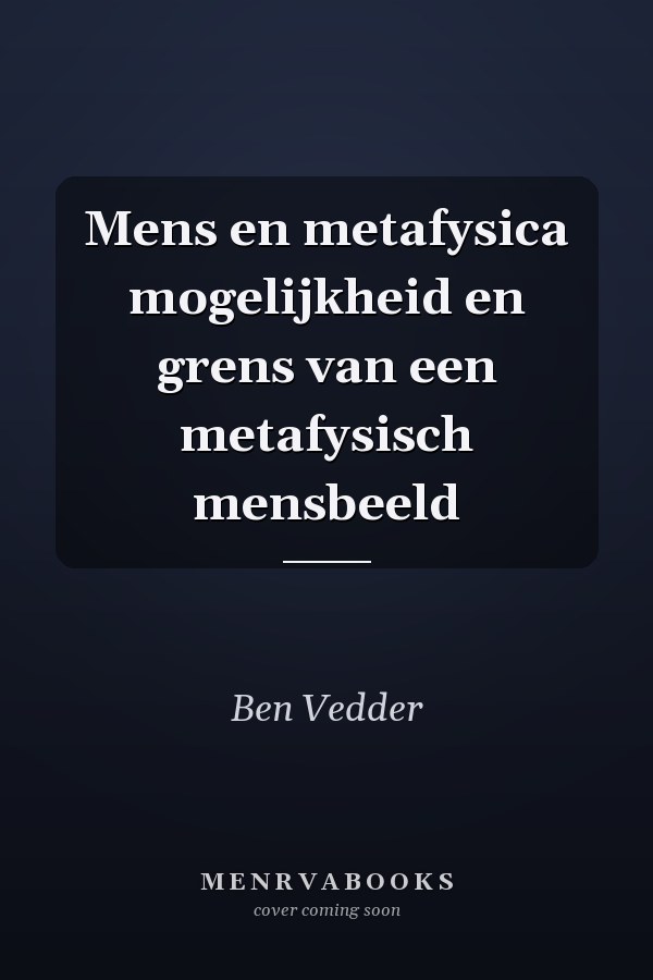Mens en metafysica mogelijkheid en grens van een metafysisch mensbeeld