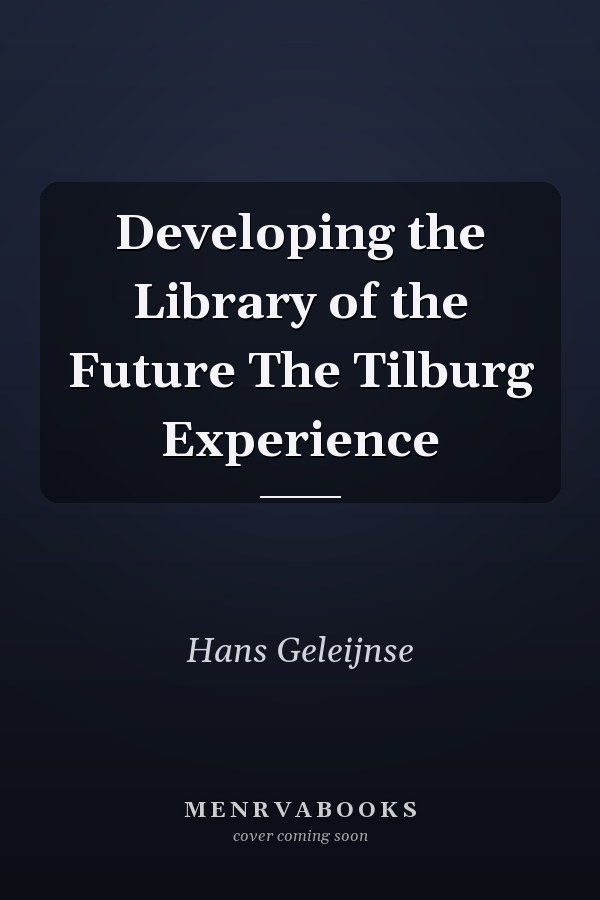 Developing the Library of the Future The Tilburg Experience
