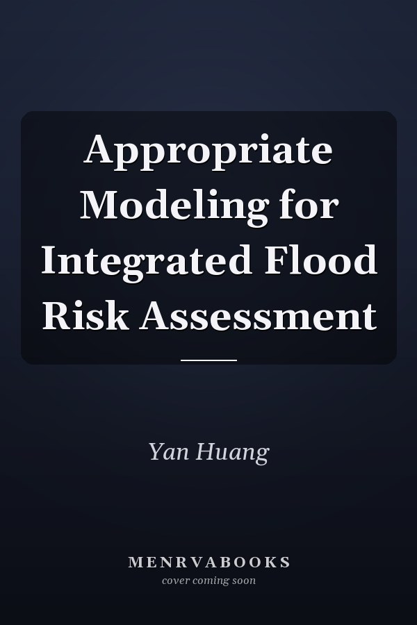 Appropriate Modeling for Integrated Flood Risk Assessment