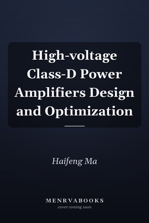 High-voltage Class-D Power Amplifiers Design and Optimization