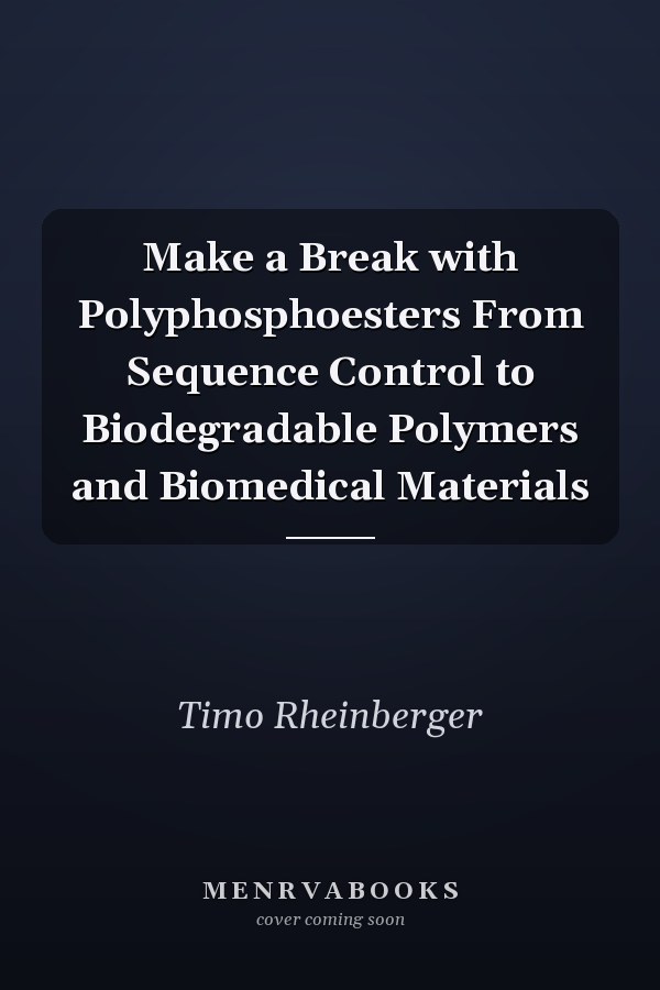 Make a Break with Polyphosphoesters From Sequence Control to Biodegradable Polymers and Biomedical Materials