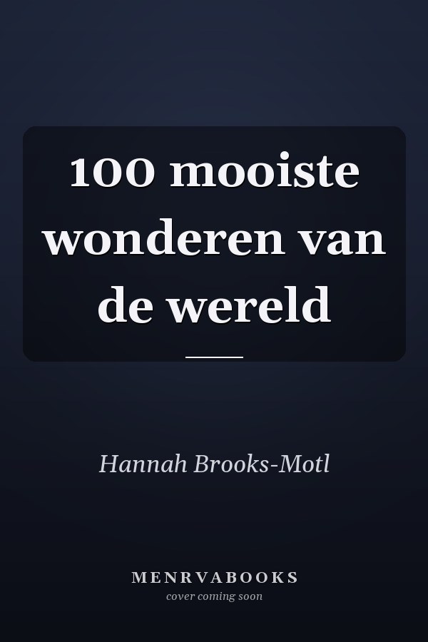 100 mooiste wonderen van de wereld