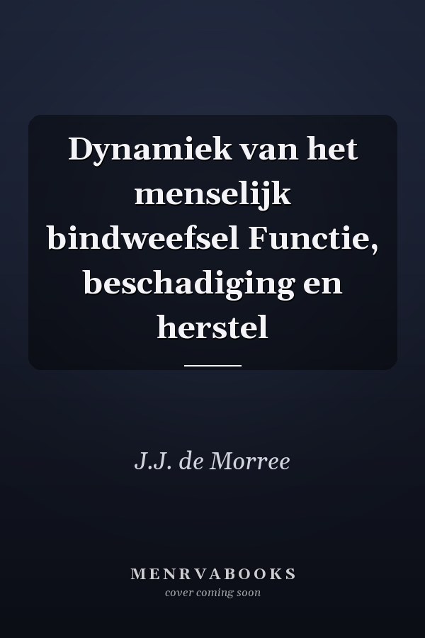 Dynamiek van het menselijk bindweefsel Functie, beschadiging en herstel