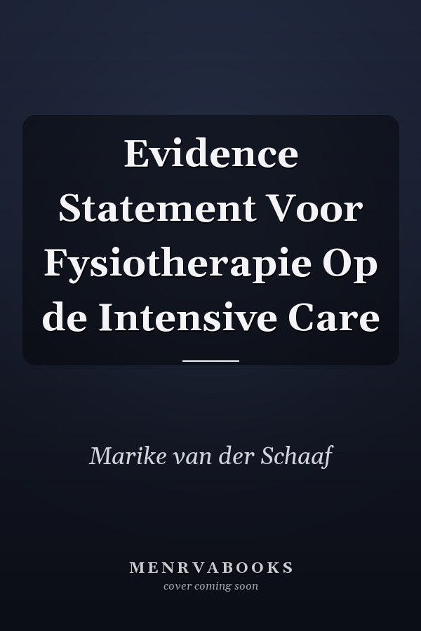 Evidence Statement Voor Fysiotherapie Op de Intensive Care