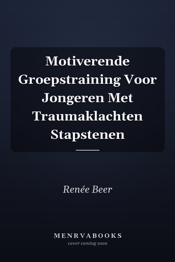 Motiverende Groepstraining Voor Jongeren Met Traumaklachten Stapstenen