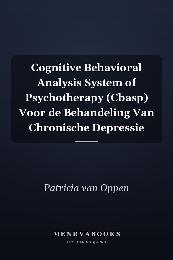 Cognitive Behavioral Analysis System of Psychotherapy (Cbasp) Voor de Behandeling Van Chronische Depressie