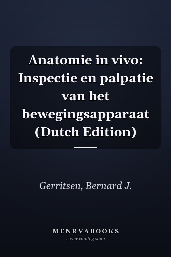 Anatomie in vivo: Inspectie en palpatie van het bewegingsapparaat (Dutch Edition)