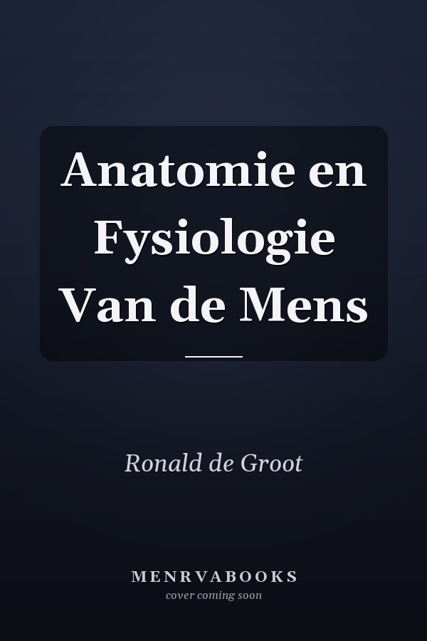 Anatomie en Fysiologie Van de Mens
