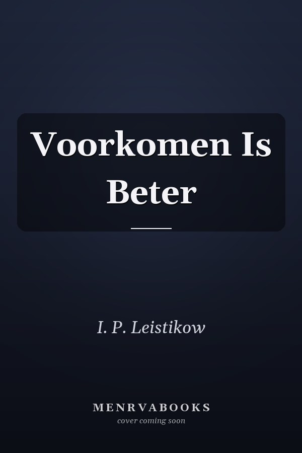 Voorkomen Is Beter