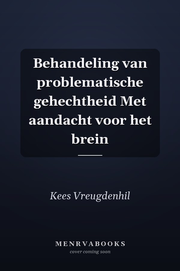 Behandeling van problematische gehechtheid Met aandacht voor het brein