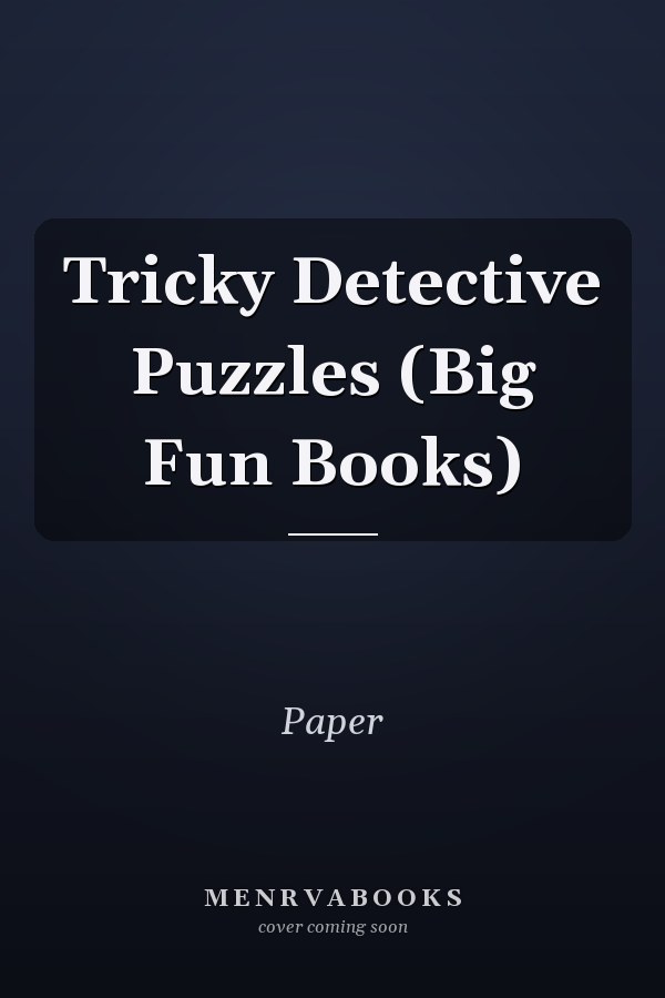 Tricky Detective Puzzles (Big Fun Books)