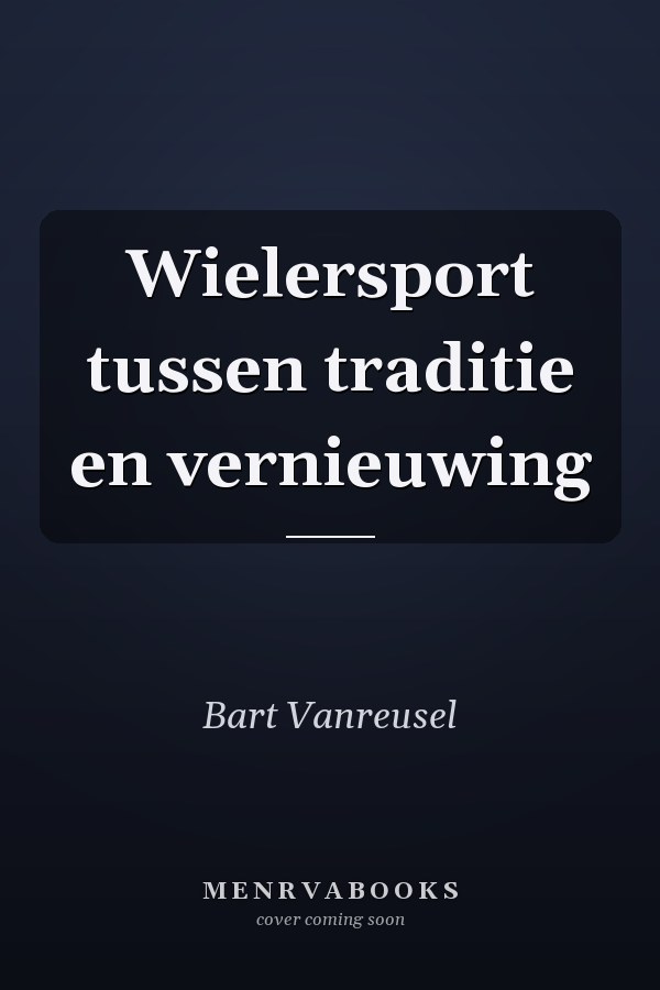 Wielersport tussen traditie en vernieuwing