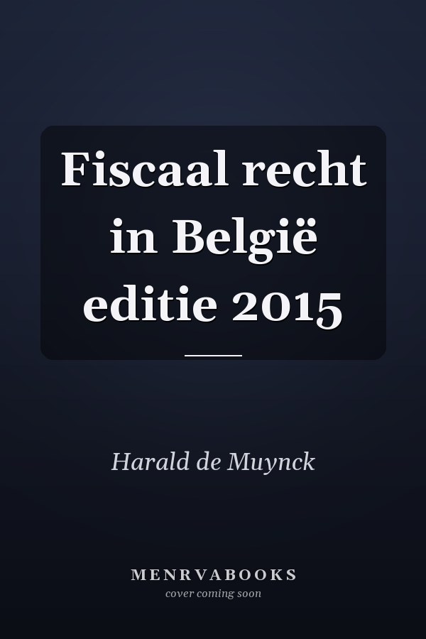 Fiscaal recht in België editie 2015