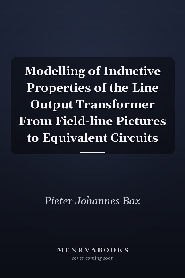 Modelling of Inductive Properties of the Line Output Transformer From Field-line Pictures to Equivalent Circuits