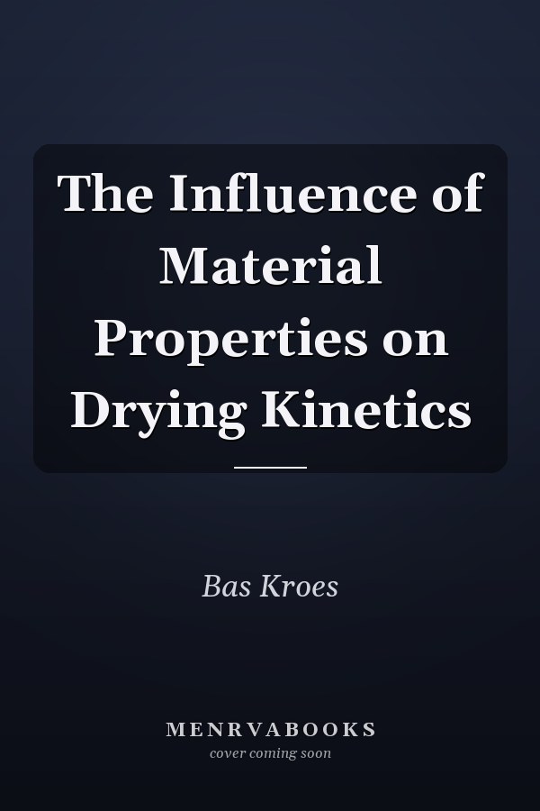 The Influence of Material Properties on Drying Kinetics