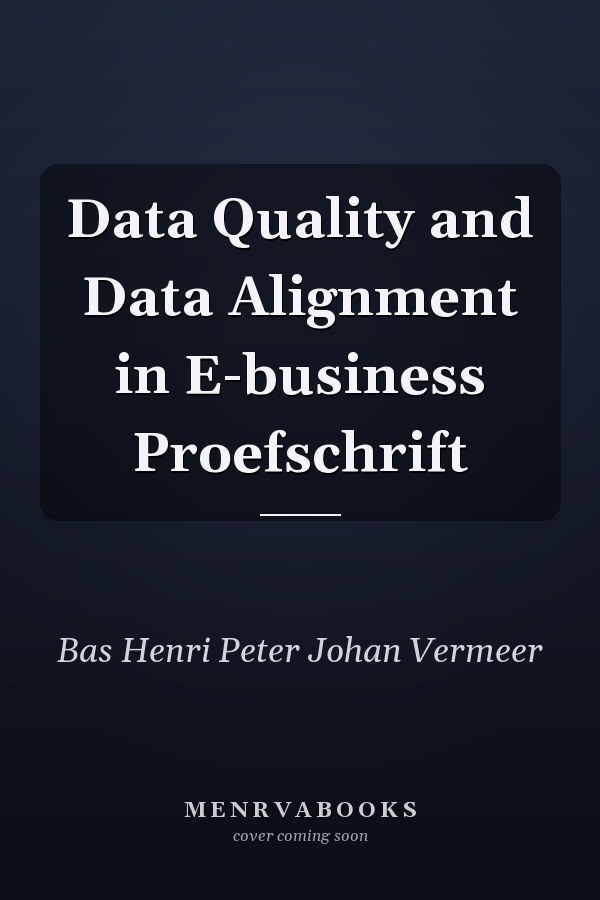 Data Quality and Data Alignment in E-business Proefschrift