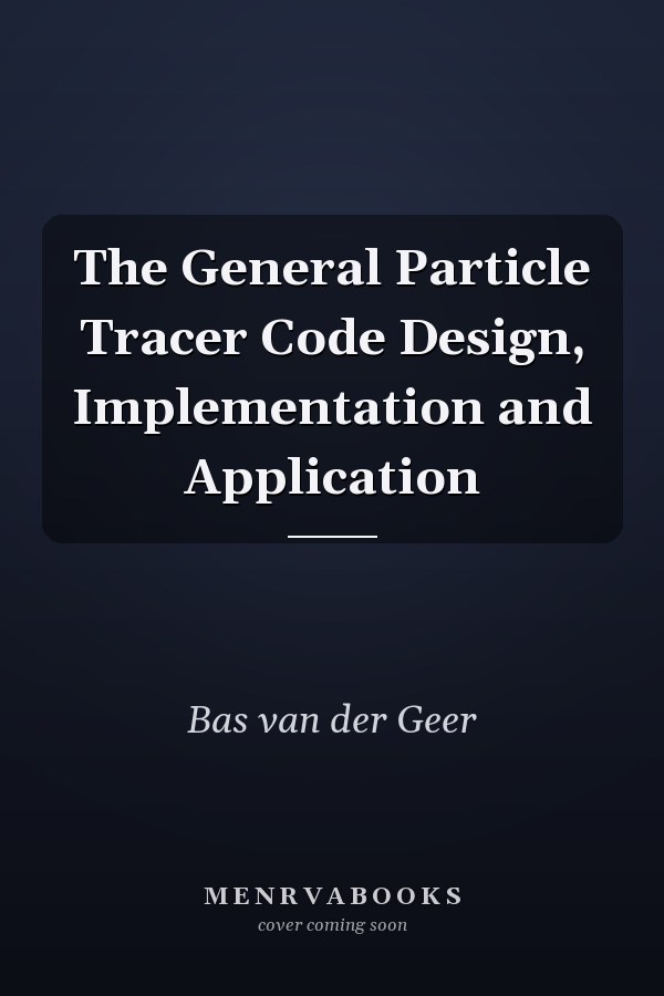 The General Particle Tracer Code Design, Implementation and Application