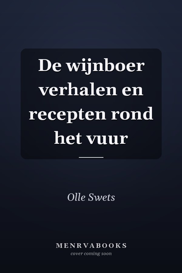 De wijnboer verhalen en recepten rond het vuur