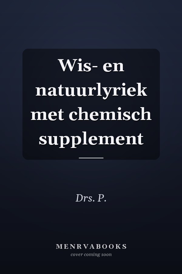 Wis- en natuurlyriek met chemisch supplement