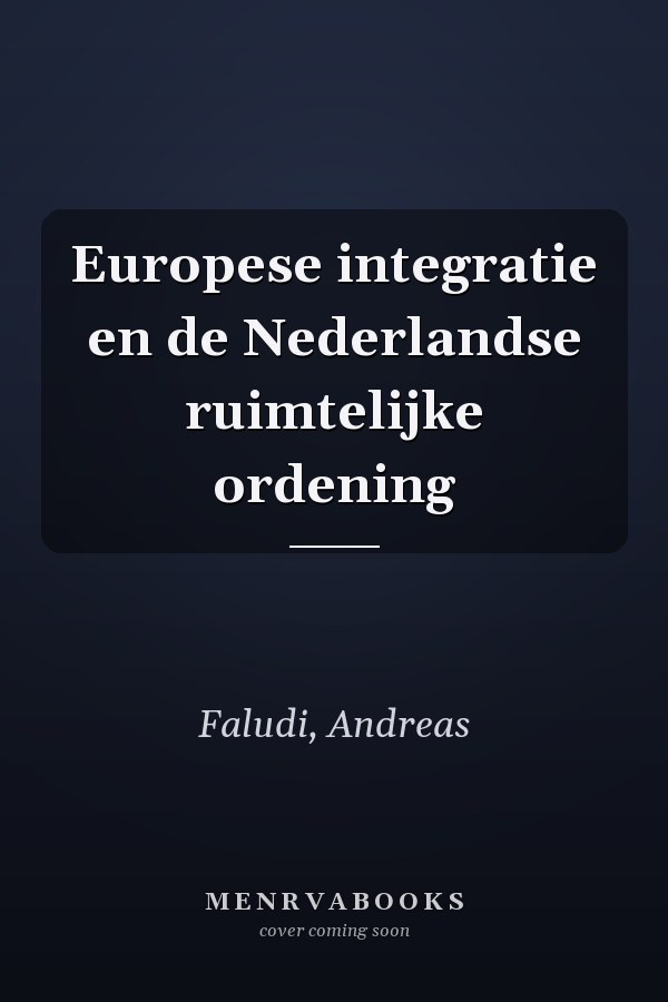 Europese integratie en de Nederlandse ruimtelijke ordening