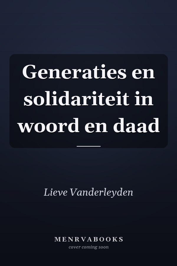 Generaties en solidariteit in woord en daad