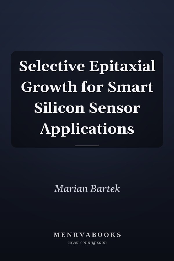 Selective Epitaxial Growth for Smart Silicon Sensor Applications