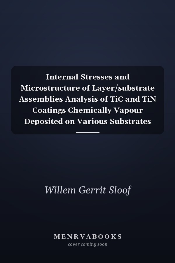 Internal Stresses and Microstructure of Layer/substrate Assemblies Analysis of TiC and TiN Coatings Chemically Vapour Deposited on Various Substrates