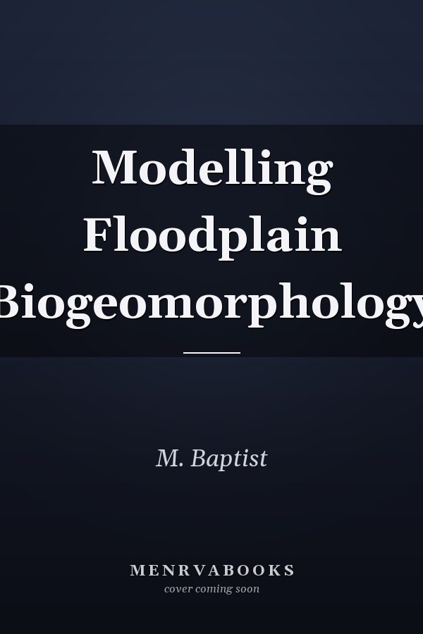 Modelling Floodplain Biogeomorphology