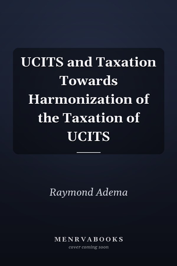 UCITS and Taxation Towards Harmonization of the Taxation of UCITS