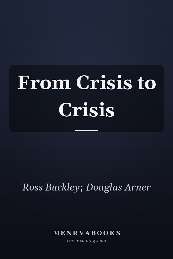 From Crisis to Crisis