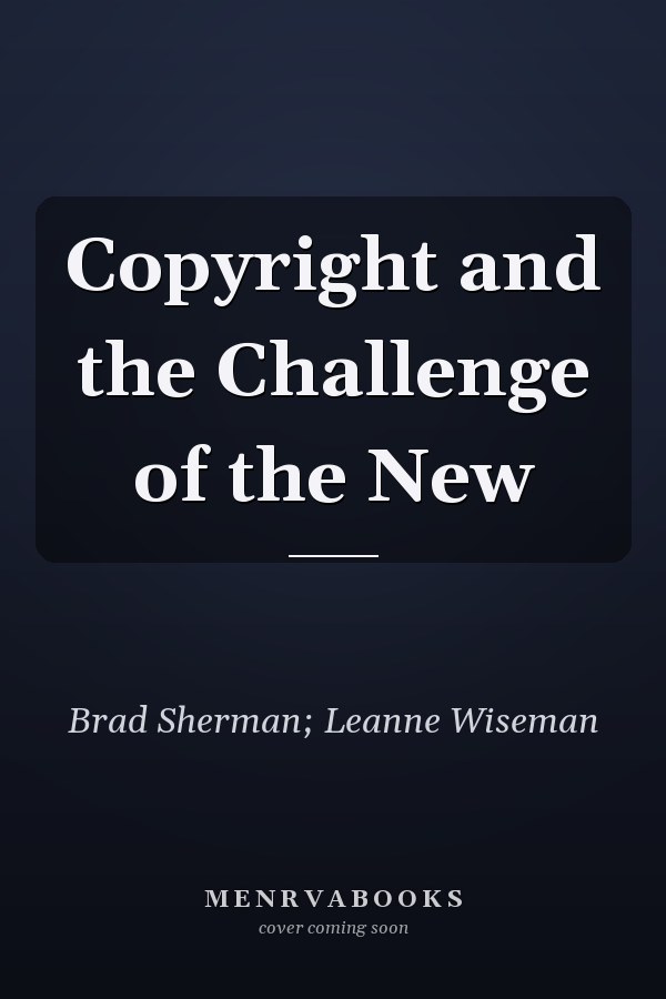 Copyright and the Challenge of the New