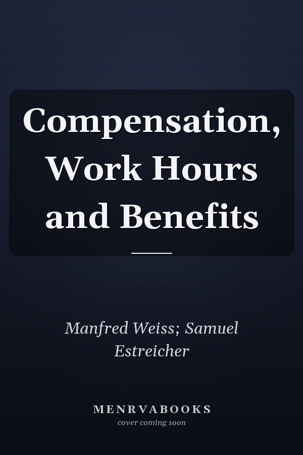 Compensation, Work Hours and Benefits