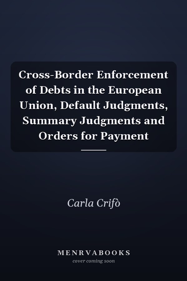 Cross-Border Enforcement of Debts in the European Union, Default Judgments, Summary Judgments and Orders for Payment