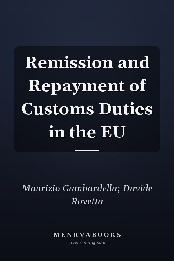 Remission and Repayment of Customs Duties in the EU