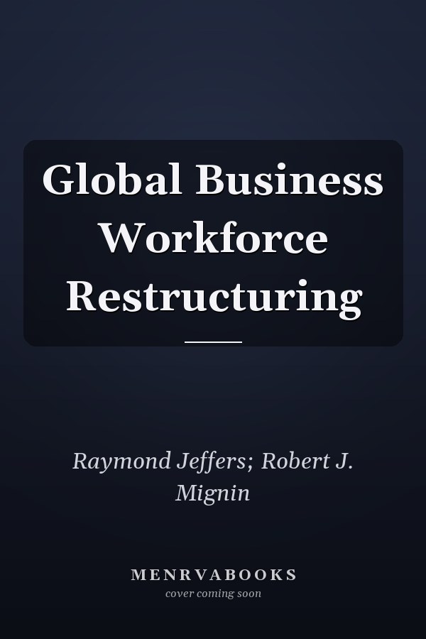 Global Business Workforce Restructuring