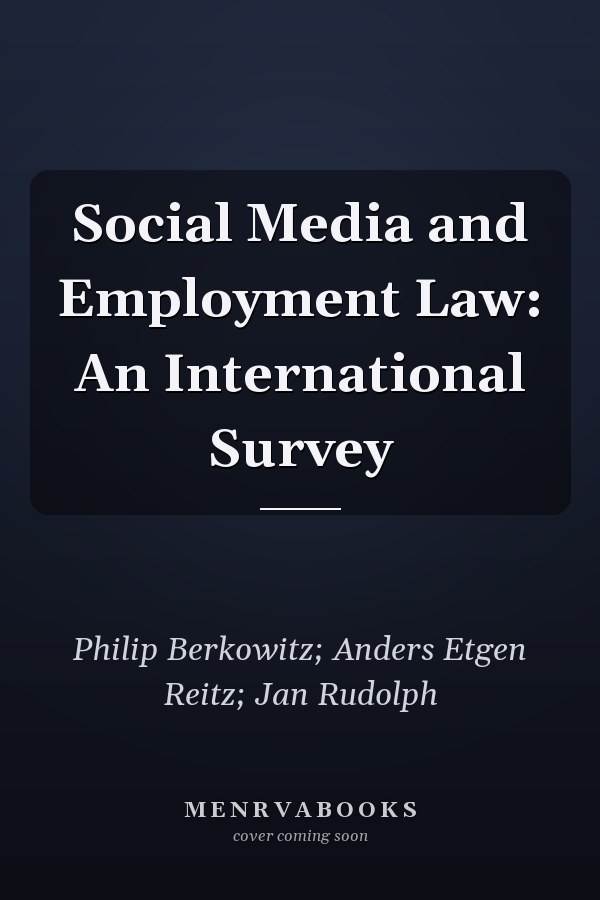 Social Media and Employment Law: An International Survey