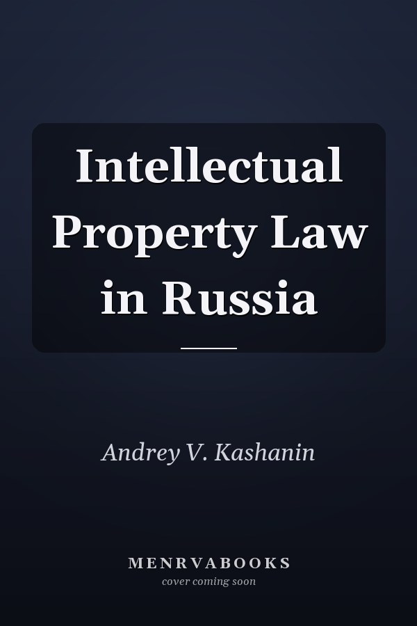 Intellectual Property Law in Russia