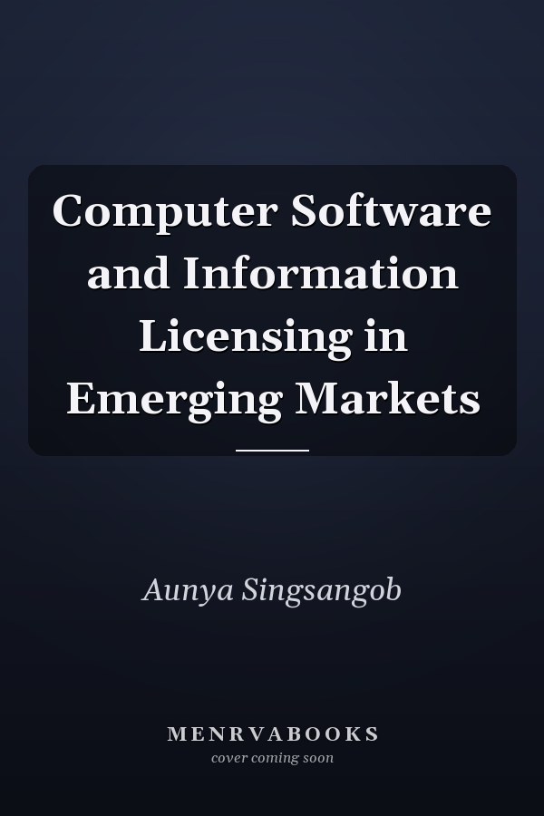 Computer Software and Information Licensing in Emerging Markets
