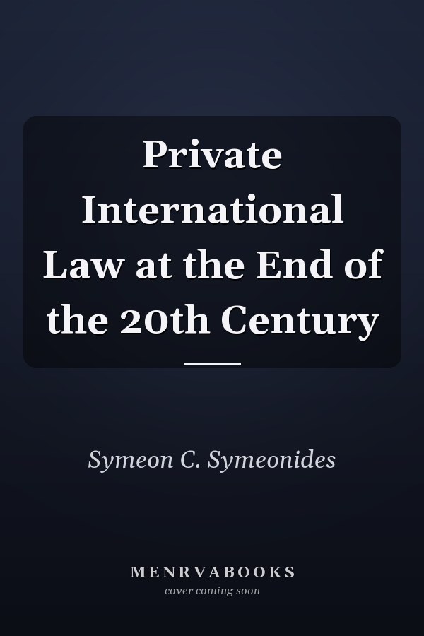 Private International Law at the End of the 20th Century